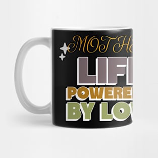 mother life powered by love Mug